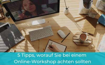 Präsenzveranstaltung vs. Online-Workshop: 5 Tipps, worauf Sie bei einem Online-Workshop achten sollten